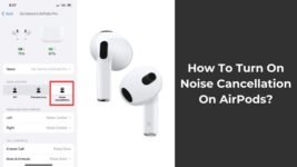 How To Turn On Noise Cancelling On Airpods?