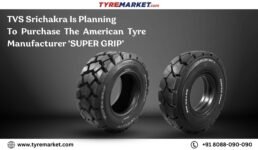 TVS Srichakra Plans to Acquire Super Grip: American Tyre Manufacturer